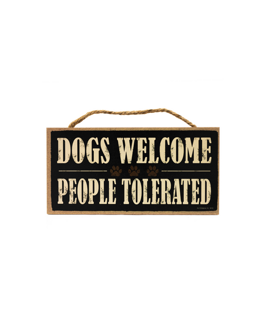 Dogs Welcome People Toler