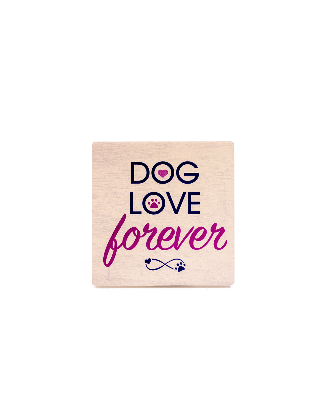 Dog Love Forever Coaster