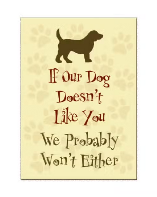 If our dog doesn't like you