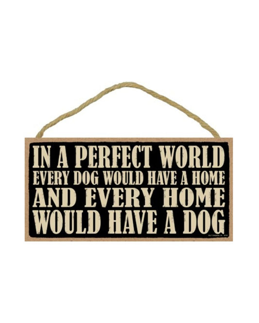 In a perfect wrld every dog